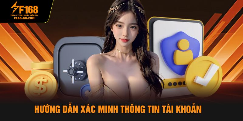 Hướng dẫn cách xác minh thông tin tài khoản