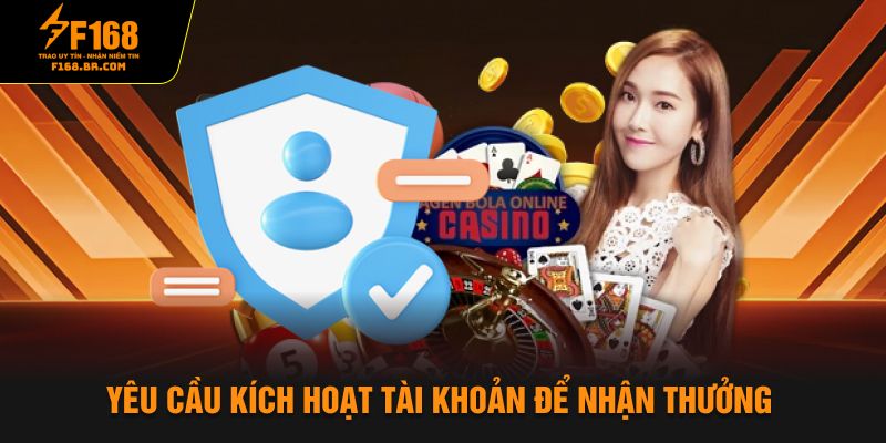 Yêu cầu kích hoạt tài khoản để nhận thưởng